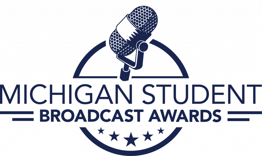 Michigan Student Broadcast Awards Michigan Association of Broadcasters